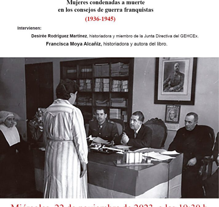 Presentación del libro “Que vuestro nombre no se olvide. Mujeres condenadas a muerte en los Consejos de Guerra franquista (1936-1945)”
