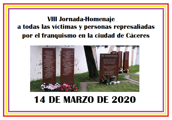 AMECECA organiza la VIII Jornada-Homenaje a todas las víctimas y personas represaliadas por el Franquismo en la ciudad de Cáceres el sábado 14 de marzo en Cáceres.