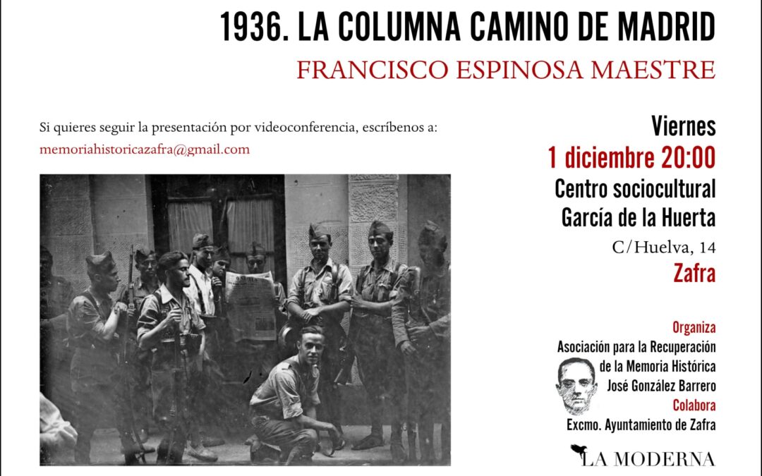 Presentación del libro «1936. La columna camino de Madrid» de Francisco Espinosa. Viernes 1 de diciembre en Zafra.
