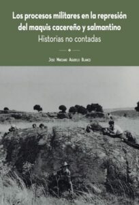 Los procesos militares en la represión del maquis cacereño y salmantino